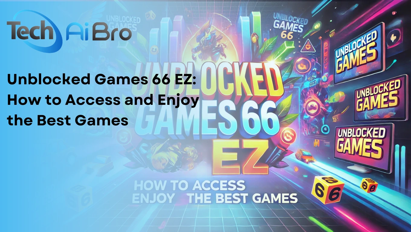 Unblocked Games 66 EZ: How to Access and Enjoy the Best Games