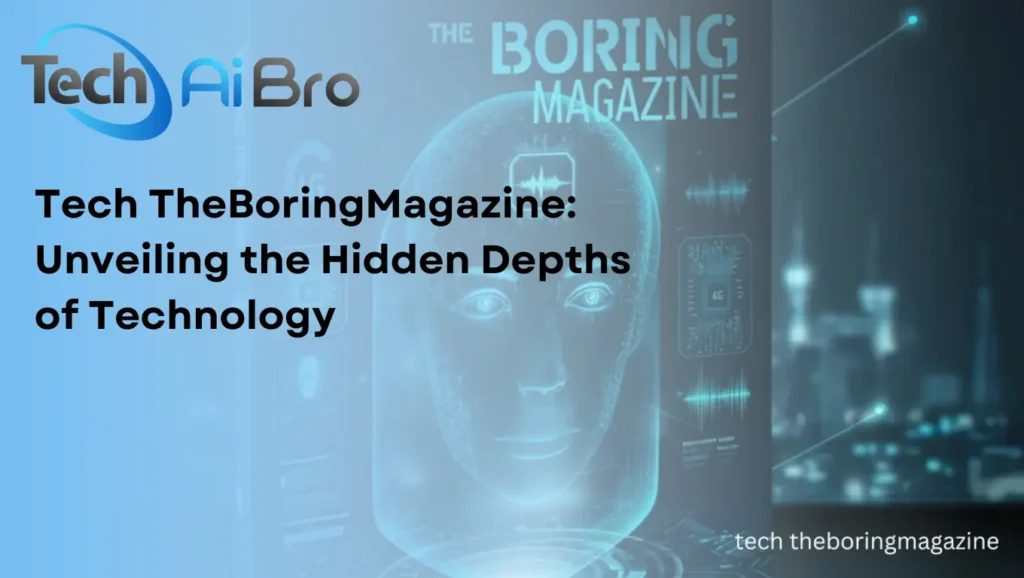 Tech TheBoringMagazine